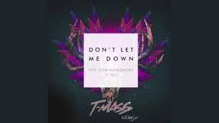 The Chainsmokers - Don't Let Me Down (T-Mass Remix) ft. Daya