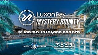 MPP Luxon Pay Mystery Bounty: FINAL DAY $85,000 FOR 1ST!