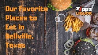 Our Favorite Places to Eat in Bellville, Texas | Zipps Liquor