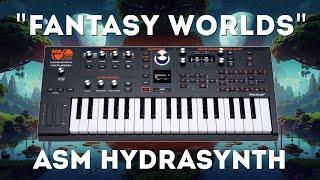 ASM Hydrasynth - "Fantasy Worlds" Soundset (50 Presets)