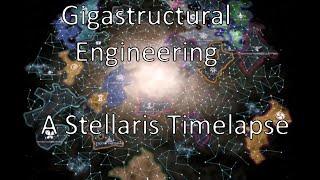 Stellaris Gigastructural Engineering Mod - Timelapse