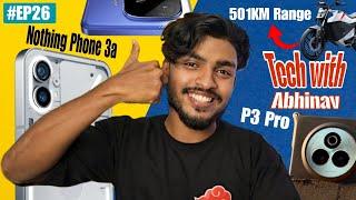 Tech with Abhinav | Nothing Phone 3a | IQoo neo 10R | Realme P3Pro | OLA Bike | Malayalam Tech news