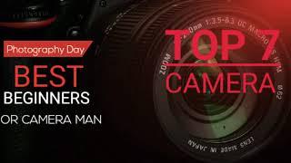 Best 7 camera for Begginers