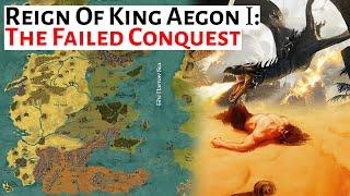 Aegon's Failed Conquest | Reign Of King Aegon Targaryen | House Of The Dragon History & Lore