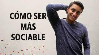 3 pasos para ser MÁS SOCIABLE | Humberto Gutiérrez