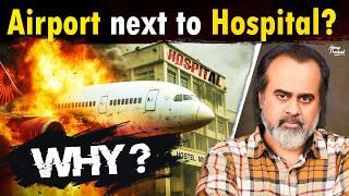 Why Airport and Hospital next to each other? || Acharya Prashant (2025)