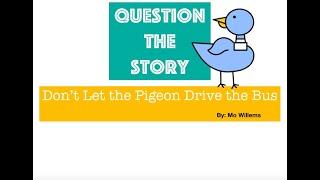 Question the Story: Don't Let the Pigeon Drive the Bus