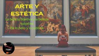 Lo bello y lo sublime (Kant) La belleza objetiva y subjetiva. Juicio estético y artístico.