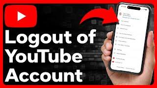 How To Logout Of YouTube Account On iPhone