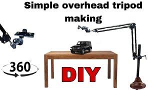 diy simple verhead tripod making at home / 360 rotation / fully adjustable #tripod #overheadtripod