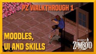 PZ Walkthrough Part 1: Moodles, UI and Skills (Tutorial)