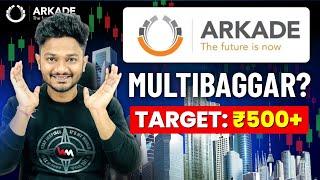 ARKADE DEVLOPERS SHARE NEXT TARGET ₹500? | ARKADE DEVLOPERS STOCK FUNDAMENTAL ANALYSIS AND FUTURE 