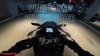 CFMOTO 450SR PURE SOUND | ORION FULLSYSTEM EXHAUST | TEQUILAMV | 4K