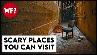 Top 10 Scariest Places You Can Actually Visit Right Now. IF YOU DARE.