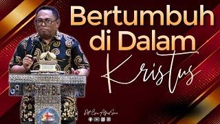 Pdt. Dr. Esra Alfred Soru - " BERTUMBUH DI DALAM KRISTUS "