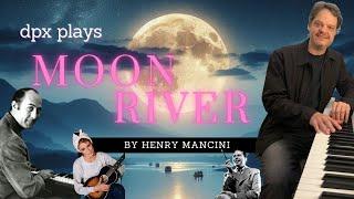 Moon River - Solo Piano Arrangement by dpx