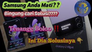 Solusii Tepat‼️Samsung Z Flip 4 Mati Total | Perbaikan Samsung Z Flip 4 | Cara Perbaikan ZFlip Mati