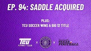 Frogs Insider Ep. 94 | TCU Wins The Battle For The Saddle