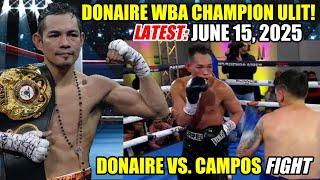 JUNE 15 2025 DONAIRE vs CAMPOS fight! DONAIRE bagong WBA CHAMPION