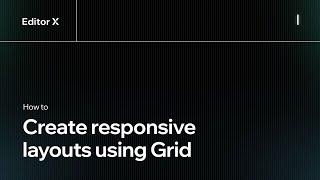 How to create responsive layouts using grid | Editor X