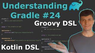 Understanding Gradle #24 – Kotlin DSL and Groovy DSL