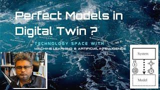 Digitalization 5 : Perfect Models in Digital Twin ? (by Prof. Lokukaluge Prasad Perera)