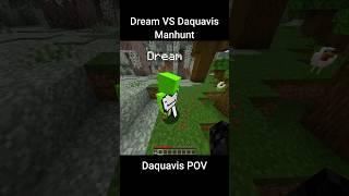 Dream vs Daquavis manhunt