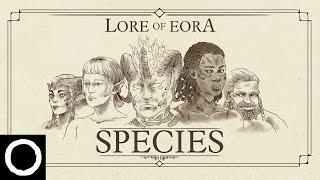 Lore of Eora - Species | A Pillars of Eternity and Avowed Visual Guide