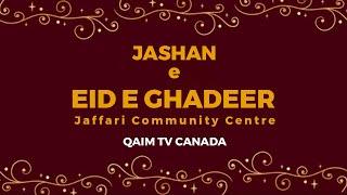 LIVE JASHAN E EID E GHADEER - JAFFARIA COMMUNITY CENTER