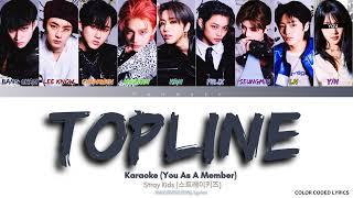 [KARAOKE] Stray Kids 'TopLine (Ft. Tiger JK)' - You As A Member || 9 Members Ver.