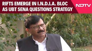 Sanjay Raut | Cracks Emerge In I.N.D.I.A. Bloc As UBT Sena Questions Alliance Strategy