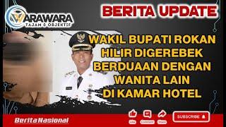 Wow!!Wakil Bupati Rohil Digerebek Polisi saat Berduaan dengan Wanita Diduga ASN di Kamar Hotel Mewah