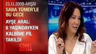 Ayşe Aral: Yazdıklarımı uzun süre kendime sakladım - Saba Tümer'le Bu Gece - 23.11.2009
