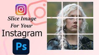 How To Slice Image For Your Instagram Grid - PhotoShop 2022