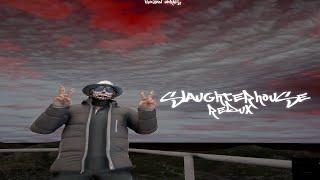 SLAUGHTERHOUSE REDUX // FPS BOOST