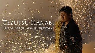 Tezutsu Hanabi- The Origin of Japanese Fireworks