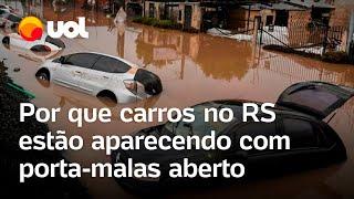 Rio Grande do Sul: Por que carros alagados estão aparecendo com porta-malas aberto