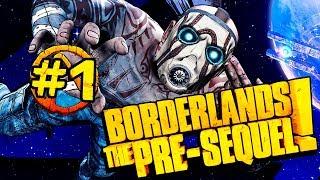 BORDERLANDS PRE-SEQUEL! #1 - ПОЛНОЕ ПРОХОЖДЕНИЕ