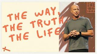 The Way, The Truth, The Life | I Am  | Shan Moyers
