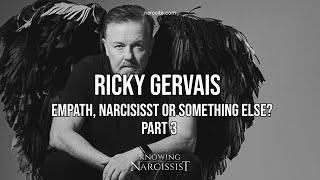 Ricky Gervais : Empath, Narcissist or Something Else? Part 3