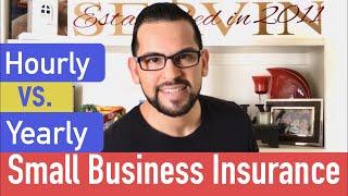 Hourly vs. Yearly Small Business Insurance