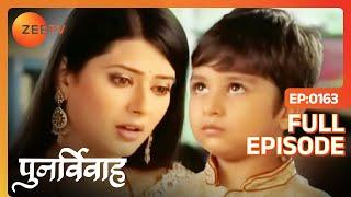 Punar Vivaah - Zindagi Milegi Dobara | Ep.163 | Ansh क्यों नाराज़ है Aarti से? | Full Episode | ZeeTV