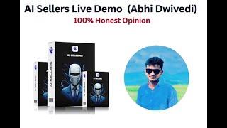 AI Sellers Live Demo (Abhi Dwivedi) ll, How to Make Money with AI Sellers?