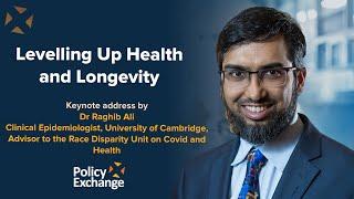 Levelling Up Health and Longevity - Dr Raghib Ali