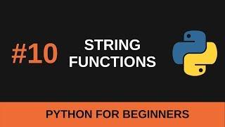 Python Beginner Tutorial #10 - String Functions