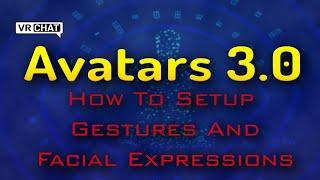 VRChat (Avatars 3.0) #1 - How To Setup Gestures And Facial Expressions