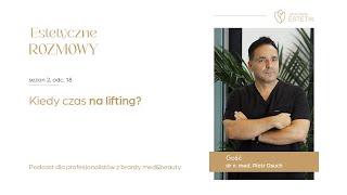 Kiedy czas na lifting? Dr n. med. Piotr Osuch #estetik #estetikpl #podcast #estetycznerozmowy