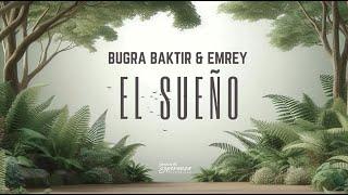 Bugra Baktir & EMREY - El Sueño