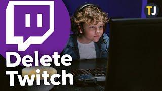 How to Delete a Twitch Account