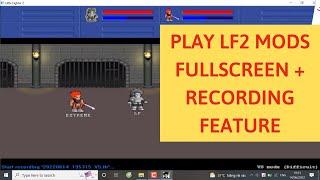 How To Port Old LF2 Mods Onto v2.0a (Add Recording Feature + Fullscreen)